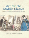 Art for the Middle Classes (eBook): America's Illustrated Magazines of the 1840s